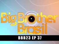 Big Brother Brasil 21/02/2023 Episódio 37